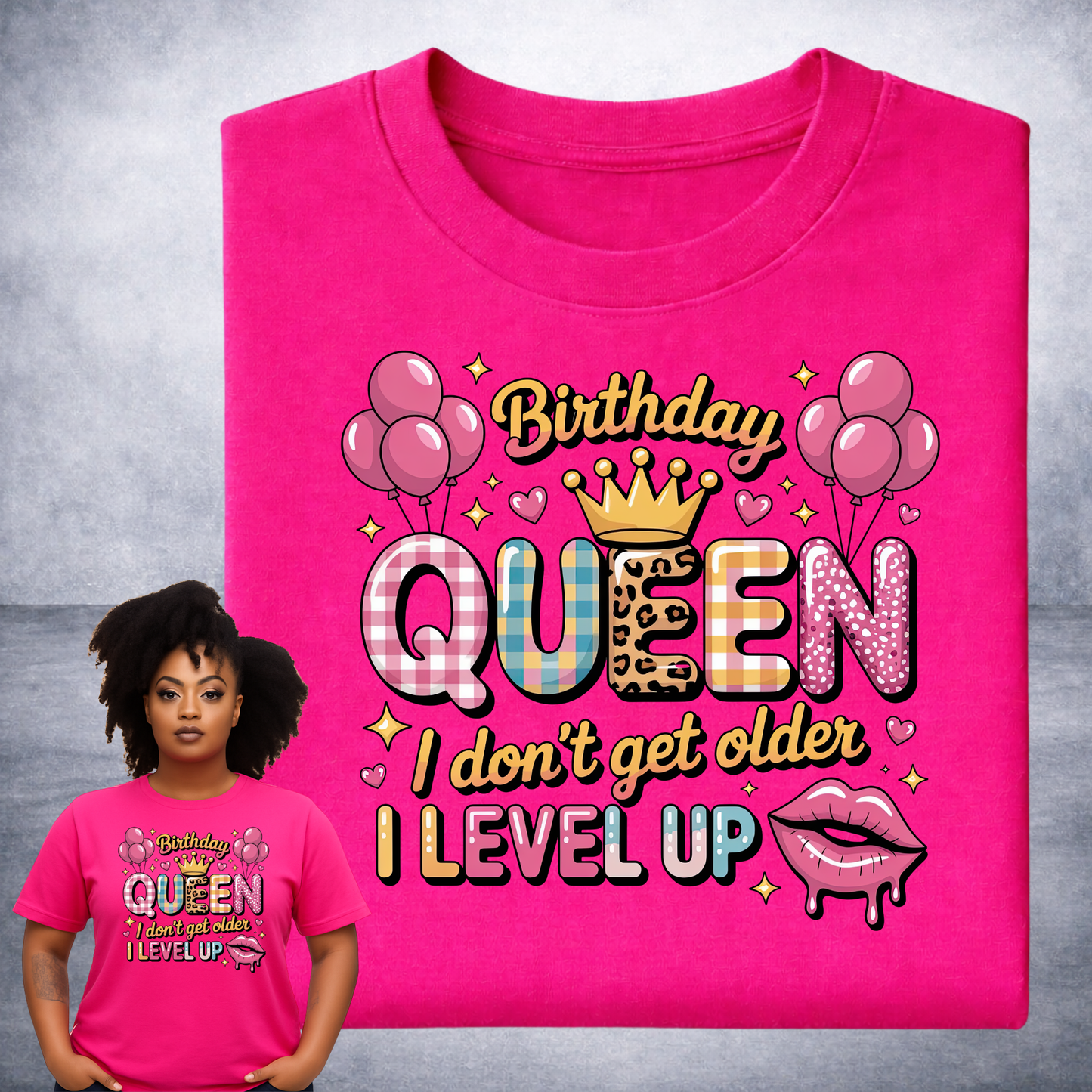 BIRTHDAY QUEEN I DON'T GET OLDER I LEVEL UP