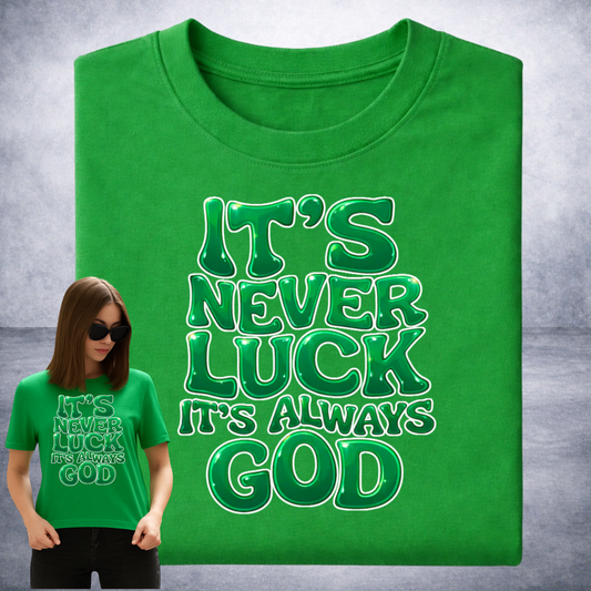 IT'S NEVER LUCK IT'S ALWAYS GOD EMERALD
