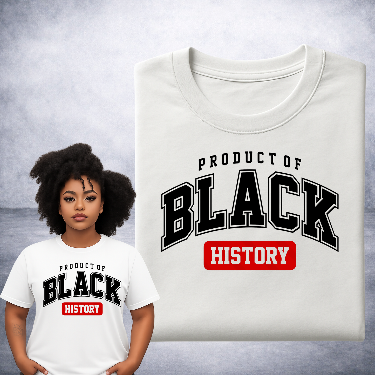 PRODUCT OF BLACK HISTORY