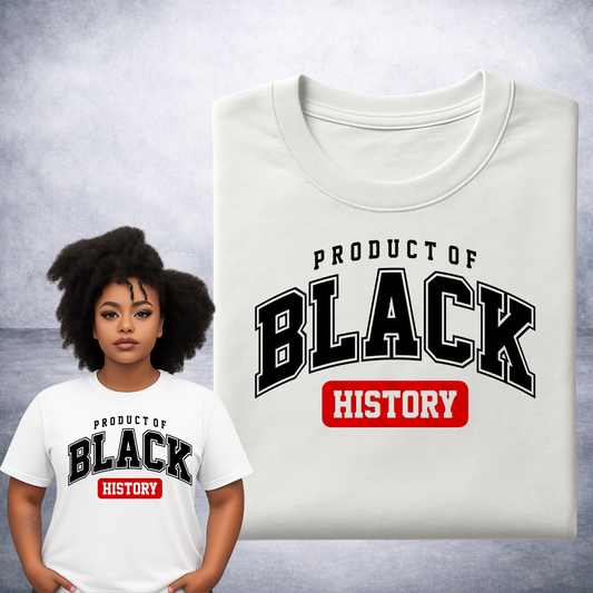 PRODUCT OF BLACK HISTORY