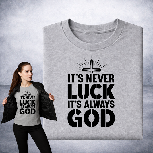 IT'S NEVER LUCK IT'S ALWAYS GOD CROSS SPARKLE