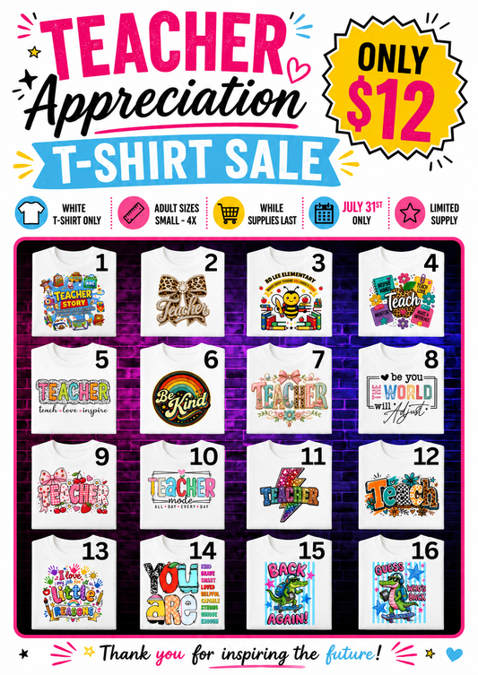 Teacher Appreciation T-Shirt Special****Please add the design number you want in the text box below that says your name here!!!!